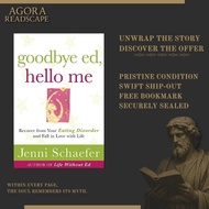 Goodbye Ed, Hello Me: Recover from Your Eating Disorder and Fall in Love with Life by Jenni Schaefer