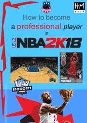 How to become a professional player in NBA 2K18 Pham Hoang Minh