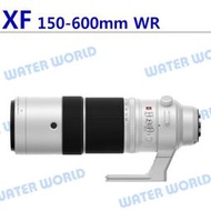 【中壢NOVA-水世界】FUJIFILM XF 150-600mm F5.6-8 R LM OIS WR 一年保 平輸