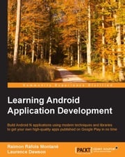 Learning Android Application Development Raimon Rafols Montane