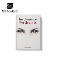 Incoherence of the Atheist (M. Jamal Haider)