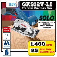 BOSCH GKS12V-LI (SOLO) CORDLESS CIRCULAR SAW ***SOLO WIHTOUT BATTERY AND CHARGER (GKS12VLI)