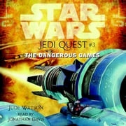 Star Wars: Jedi Quest #3: The Dangerous Games Jude Watson