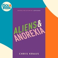 [100% Original Books] - Aliens & Anorexia by Chris Kraus (UK edition, paperback)