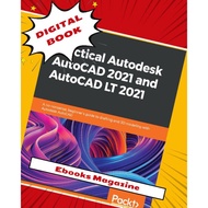 Practical Autodesk AutoCAD 2021 and AutoCAD LT 2021: A No-Nonsense, Beginner's Guide to Drafting and