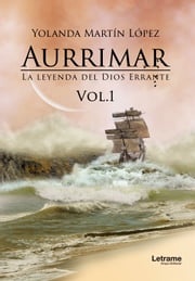 Aurrimar. La leyenda del Dios Errante María Yolanda Martín López