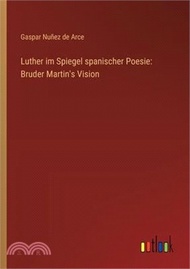 52471.Luther im Spiegel spanischer Poesie: Bruder Martin's Vision