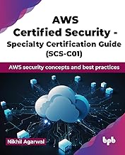 AWS Certified Security - Specialty Certification Guide (SCS-C01): AWS security concepts and best pra
