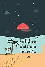 And He knows What is in the land And Sea: Islamic quote design notebook journal for all, Quran Quote Design with illustration (only cover)