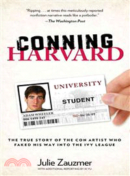 Conning Harvard ─ Adam Wheeler, the Con Artist Who Faked His Way into the Ivy League