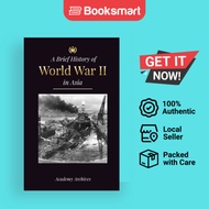The Brief History Of World War 2 In Asia - Paperback - English - 9789493298774