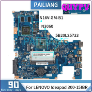 QUYPV PAILIANG แล็ปท็อปเมนบอร์ด LENOVO Ideapad 300-15IBR เมนบอร์ด N3060 NM-A471 5B20L25733 N16V-GM-B1 DDR3 Tesed APITV