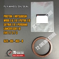 FLY WHEEL OIL SEAL 85X103X8 PROTON  WIRA 1.6, 1.8, GSR, PUTRA, EVO 3, PERDANA V6 ,SATRIA , 4G93, 4G6