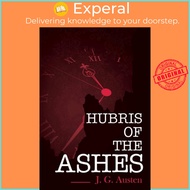 Hubris of the Ashes by J. G. Austen (UK edition, paperback)