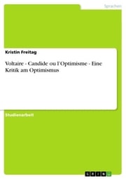 Voltaire - Candide ou l'Optimisme - Eine Kritik am Optimismus Kristin Freitag