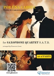 Saxophone Quartet satb "Por una cabeza" (set of parts) Carlos Gardel