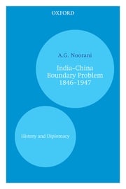 Indiaâ€“China Boundary Problem 1846â€“1947 A.G. Noorani