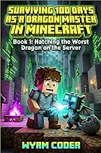 Surviving 100 Days as a DRAGON MASTER in Minecraft: Book 1: Hatching the Worst Dragon on the Server 