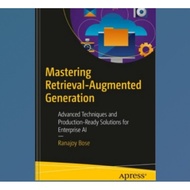 Mastering Retriever Book - Augmented Generation: Advanced Techniques and Production - Ready Solution