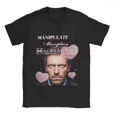 Manipulate Mansplain Malpractice House MD Dr Gregory House T-Shirt Summer Fashion T Shirts Men's Clo