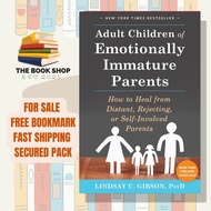 Adult Children of Emotionally Immature Parents: How to Heal from Distant, Rejecting, or Self-Involve