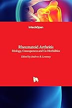 Rheumatoid Arthritis: Etiology, Consequences and Co-Morbidities