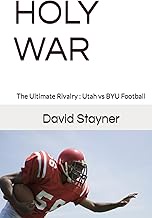 HOLY WAR: The Ultimate Rivalry : Utah vs BYU Football