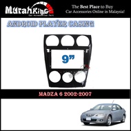 Android Player Casing 9" Inch For Mazda 6 2002-2007