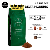 [Perfetto Coffee] Cà phê bột Delta Morning 75% Robusta & 25% Arabica 1000g
