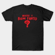 Where is Bum Farto TShirt - TEE16