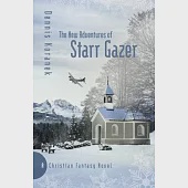 The New Adventures of Starr Gazer: A Christian Fantasy Novel