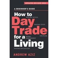 How to Day Trade for a Living: A Beginners Guide to Trading Tools and Tactics Money Management Disci