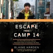 Escape from Camp 14 Blaine Harden