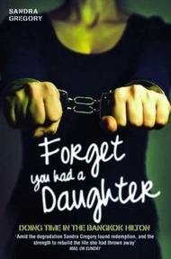 Forget You Had a Daughter by Sandra Gregory (UK edition, paperback)