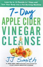 7-Day Apple Cider Vinegar Cleanse: Lose Up To 15 Pounds In 7