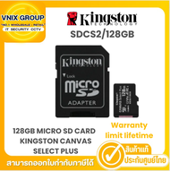 KINGSTON SDCS2/128GB MICRO SD CARD (ไมโครเอสดีการ์ด) KINGSTON CANVAS SELECT PLUS Warranty limit lifetime