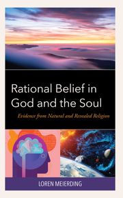 Rational Belief in God and the Soul Loren Meierding