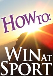How To: Win At Sport How To: Guides