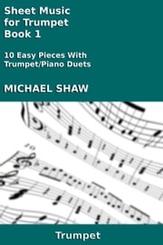 Sheet Music for Trumpet: Book 1 Michael Shaw