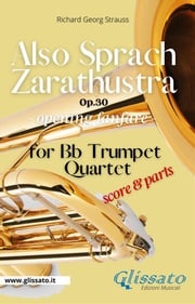 Also Sprach Zarathustra - Bb Trumpet Quartet (parts&amp;score) Richard Georg Strauss