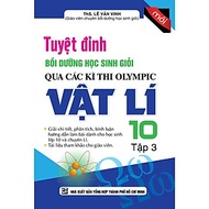 Sách - Tuyệt Đỉnh Bồi Dưỡng Học Sinh Giỏi Qua Các Kì Thi Olympic Vật Lí Lớp 10 - Tập 3 - Khang Việt 