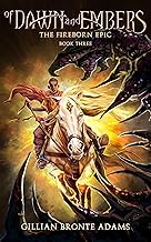 Of Dawn and Embers: Volume 3