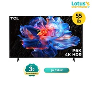 TCL UHD Google TV ขนาด 55 นิ้ว รุ่น 55P6K