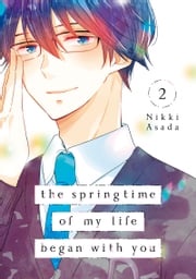 The Springtime of My Life Began with You 2 Nikki Asada