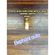 TOYOTA AE101,EE80,EE90 (WITH O-RING)THERMO SWITCH BS602