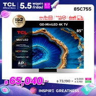 TCL ทีวี 85 นิ้ว 4K Mini QLED Google TV รุ่น 85C755 ระบบปฏิบัติการ Google/Gaming TV/Netflix &amp; Youtube &amp; 144HZ VRR - Wifi , IMAX, Game Master 2.0, Freesync Premium, Dolby Vision &amp; Atmos [ผ่อน 0% นาน 10 เดือน]