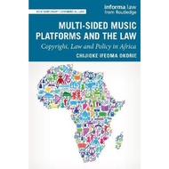 Multi-sided Music Platforms and the Law : Copyright, Law and Policy in by Chijioke Ifeoma Okorie (UK