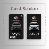 PERODUA MYVI CARD STICKER - TNG CARD / NFC CARD / ATM / ACCESS / TOUCH N GO / WATSON / CARD