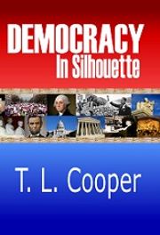 Democracy in Silhouette Poems T. L. Cooper