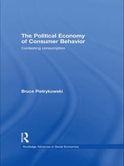 The Political Economy of Consumer Behavior Bruce Pietrykowski